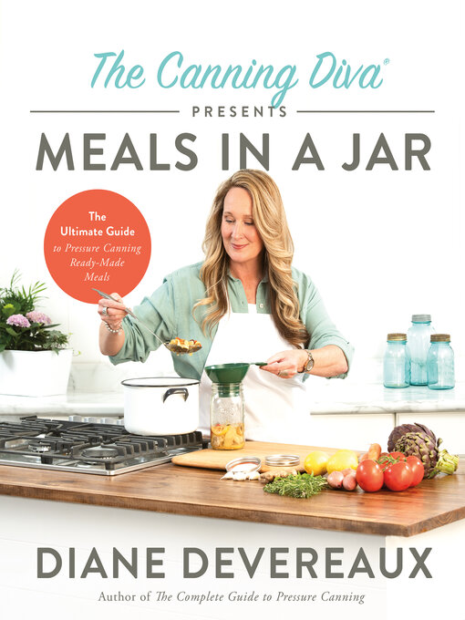 Title details for The Canning Diva Presents Meals in a Jar by Diane Devereaux - Wait list